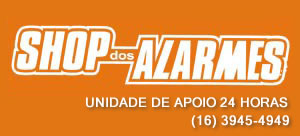 Shop dos Alarmes Sertãozinho SP